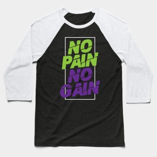 no pain no gain inspiring quote Baseball T-Shirt